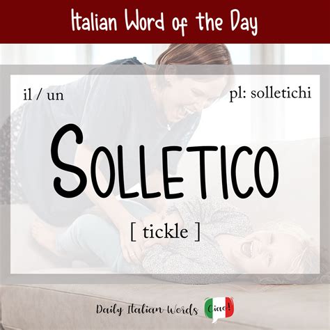 tickling italian|Italian Word of the Day: Solletico (tickle) .